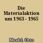 Die Materialaktion um 1963 - 1965