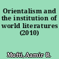 Orientalism and the institution of world literatures (2010)