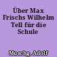Über Max Frischs Wilhelm Tell für die Schule