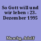 So Gott will und wir leben : 23. Dezember 1995