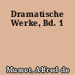 Dramatische Werke, Bd. 1