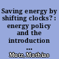 Saving energy by shifting clocks? : energy policy and the introduction of dayligth saving time in East and West Germany