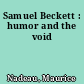 Samuel Beckett : humor and the void