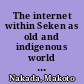 The internet within Seken as old and indigenous world of meaning in Japan : the interrelationship between Seken, Shakai and the internet in Japan