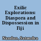 Exilic Explorations: Diaspora and Dispossession in Fiji
