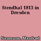 Stendhal 1813 in Dresden