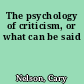 The psychology of criticism, or what can be said
