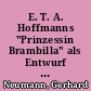 E. T. A. Hoffmanns "Prinzessin Brambilla" als Entwurf einer "Wissenspoetik" : Wissenschaft - Theater - Literatur