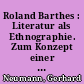 Roland Barthes : Literatur als Ethnographie. Zum Konzept einer Semiologie der Kultur