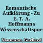 Romantische Aufklärung - Zu E. T. A. Hoffmanns Wissenschaftspoetik