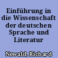 Einführung in die Wissenschaft der deutschen Sprache und Literatur