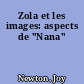 Zola et les images: aspects de "Nana"