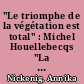 "Le triomphe de la végétation est total" : Michel Houellebecqs "La carte et le territoire" oder Der Untergang der Menschheit als Idylle