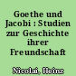 Goethe und Jacobi : Studien zur Geschichte ihrer Freundschaft