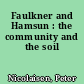 Faulkner and Hamsun : the community and the soil