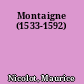 Montaigne (1533-1592)
