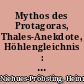 Mythos des Protagoras, Thales-Anekdote, Höhlengleichnis : Blumenbergs Platonlektüre, kritisch betrachtet
