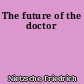 The future of the doctor