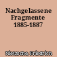 Nachgelassene Fragmente 1885-1887