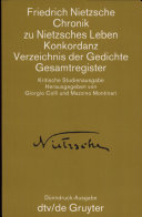 Chronik zu Nietzsches Leben. Konkordanz. Verzeichnis der Gedichte. Gesamtregister