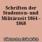 Schriften der Studenten- und Militärzeit 1864 - 1868