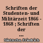 Schriften der Studenten- und Militärzeit 1866 - 1868 ; Schriften der letzten Leipziger Zeit 1868