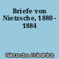Briefe von Nietzsche, 1880 - 1884