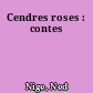 Cendres roses : contes