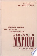 Death of a nation : American culture and the end of exceptionalism
