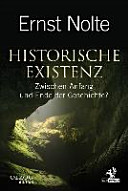 Historische Existenz : zwischen Anfang und Ende der Geschichte?