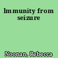 Immunity from seizure