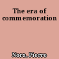 The era of commemoration