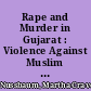 Rape and Murder in Gujarat : Violence Against Muslim Women in the Struggle for Hindu Supremacy