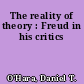 The reality of theory : Freud in his critics