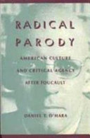 Radical parody : american culture and critical agency after Foucault