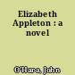 Elizabeth Appleton : a novel