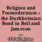 Religion and Posmodernism : the Durkheimian Bond in Bell and Jameson - "With an Allegory of the Body Politic"