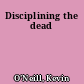 Disciplining the dead