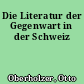 Die Literatur der Gegenwart in der Schweiz