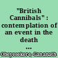 "British Cannibals" : contemplation of an event in the death and resurrection of James Cook, explorer