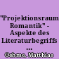 "Projektionsraum Romantik" - Aspekte des Literaturbegriffs von Christa Wolf