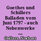 Goethes und Schillers Balladen vom Juni 1797 - auch Nebenwerke zu "Hermann und Dorothea" und "Wallenstein"