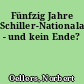 Fünfzig Jahre Schiller-Nationalausgabe - und kein Ende?