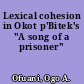 Lexical cohesion in Okot p'Bitek's "A song of a prisoner"