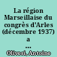 La région Marseillaise du congrès d'Arles (décembre 1937) a l'éntre dans la clandestinité (Octobre 1939)