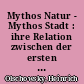 Mythos Natur - Mythos Stadt : ihre Relation zwischen der ersten und der zweiten Avantgarde in Polen