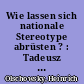 Wie lassen sich nationale Stereotype abrüsten ? : Tadeusz Rózewicz' Umgang mit dem Bild des Deutschen