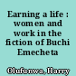 Earning a life : women and work in the fiction of Buchi Emecheta