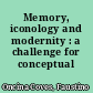 Memory, iconology and modernity : a challenge for conceptual history