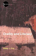 Orality and literacy : technologizing of the word